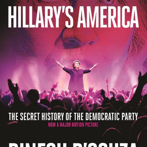 Episode #8: Dinesh D’Souza and Hillary’s America